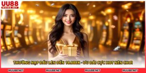 Thưởng Nạp Đầu Lên Đến 18.888k - Ưu Đãi Cực Hot Nên Chơi